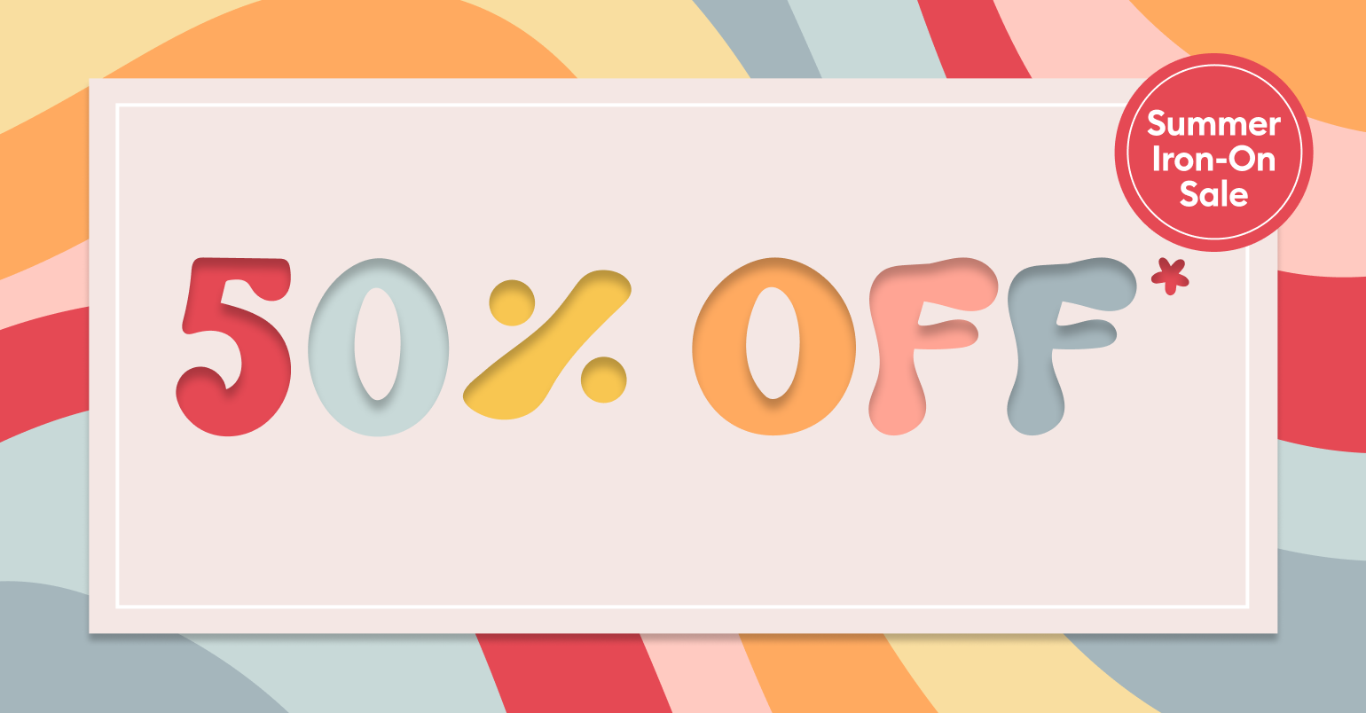 Save 50% on iron-on during our summer iron-on sale